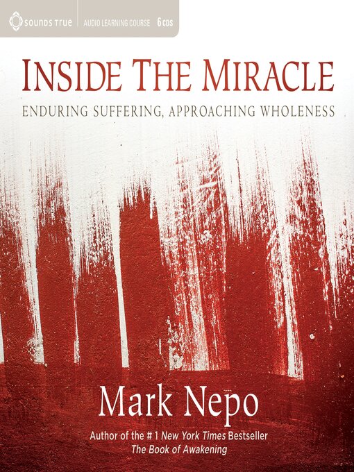 Title details for Inside the Miracle by Mark Nepo - Available